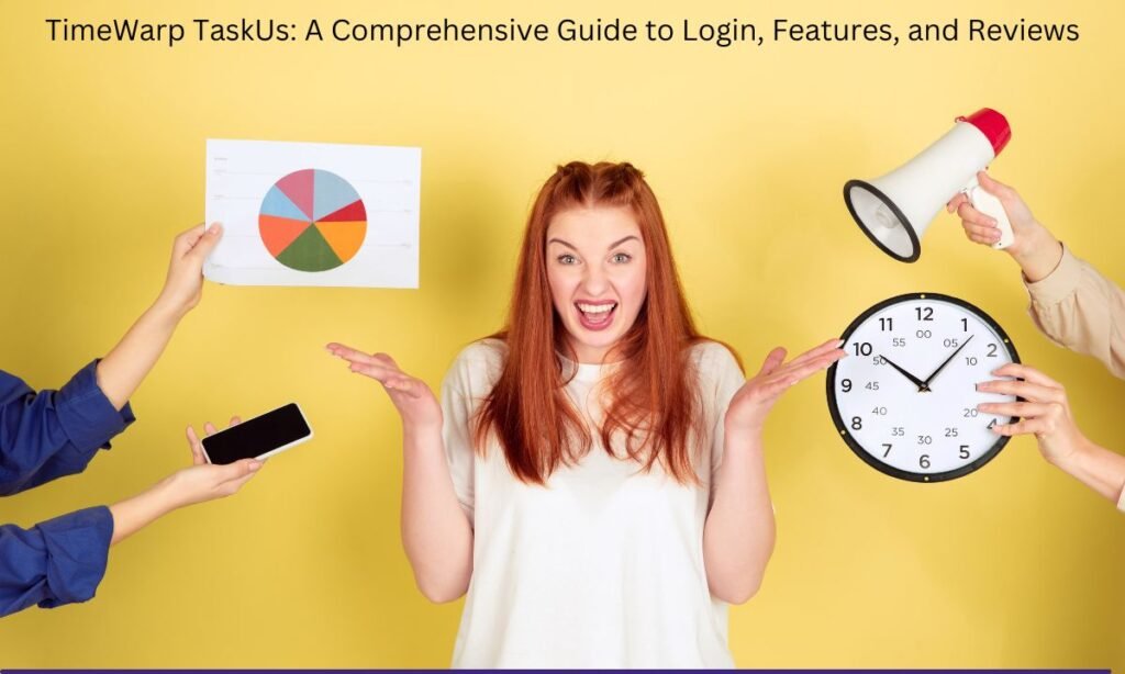 TimeWarp TaskUs: A Comprehensive Guide to Login, Features, and Reviews